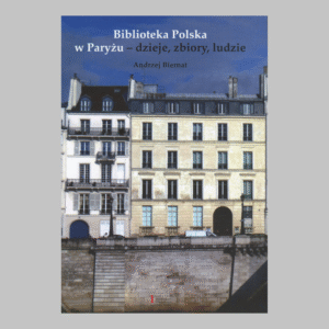 Biblioteka Polska w Paryżu- dzieje, zbiory, ludzie